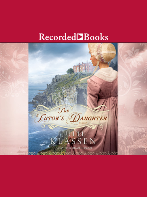 Title details for The Tutor's Daughter by Julie Klassen - Available